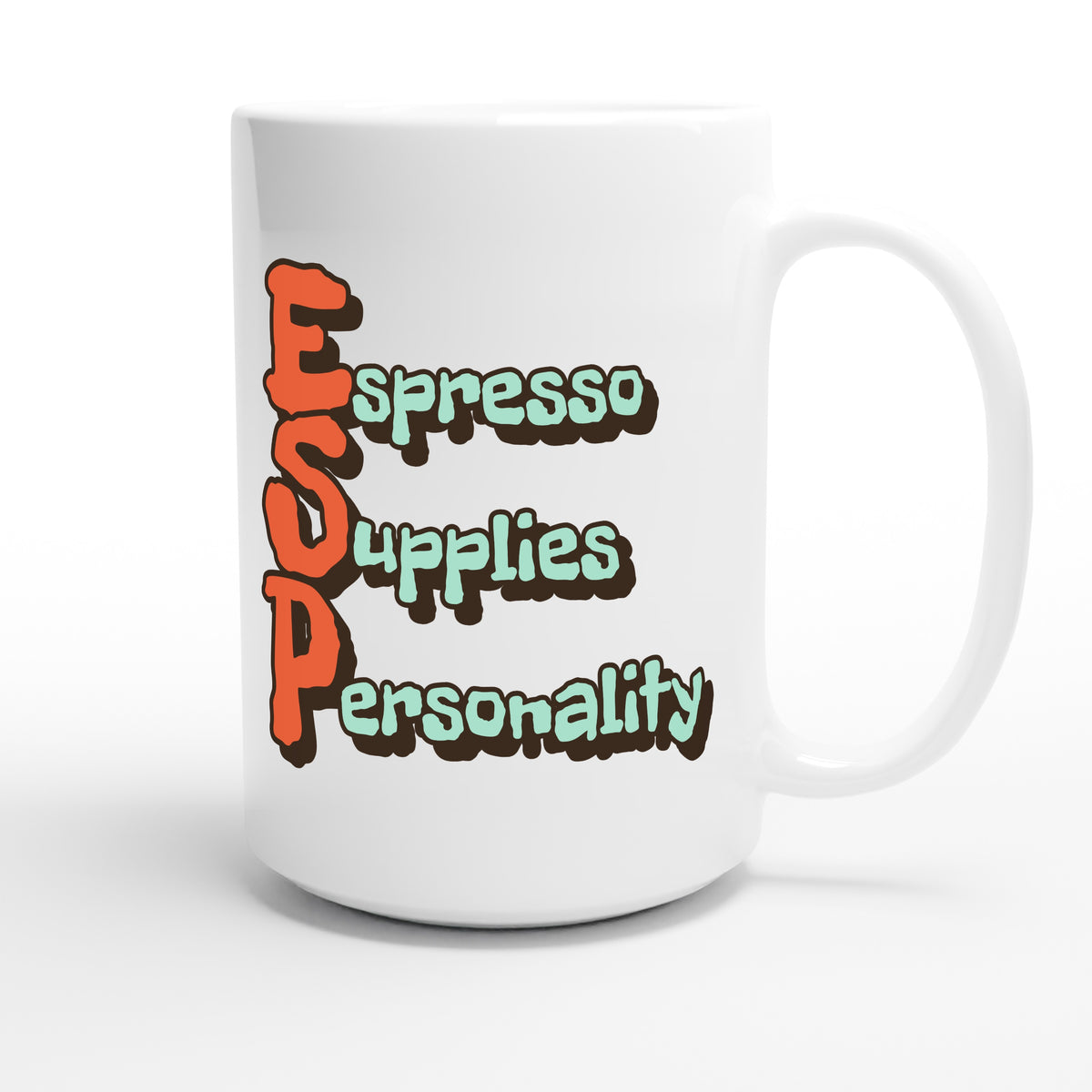 Espresso Supplies Personality — funny 15oz white coffee mug