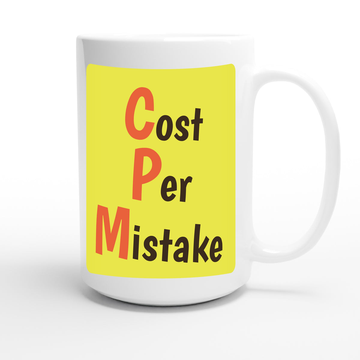 Cost Per Mistake — funny 15oz white coffee mug