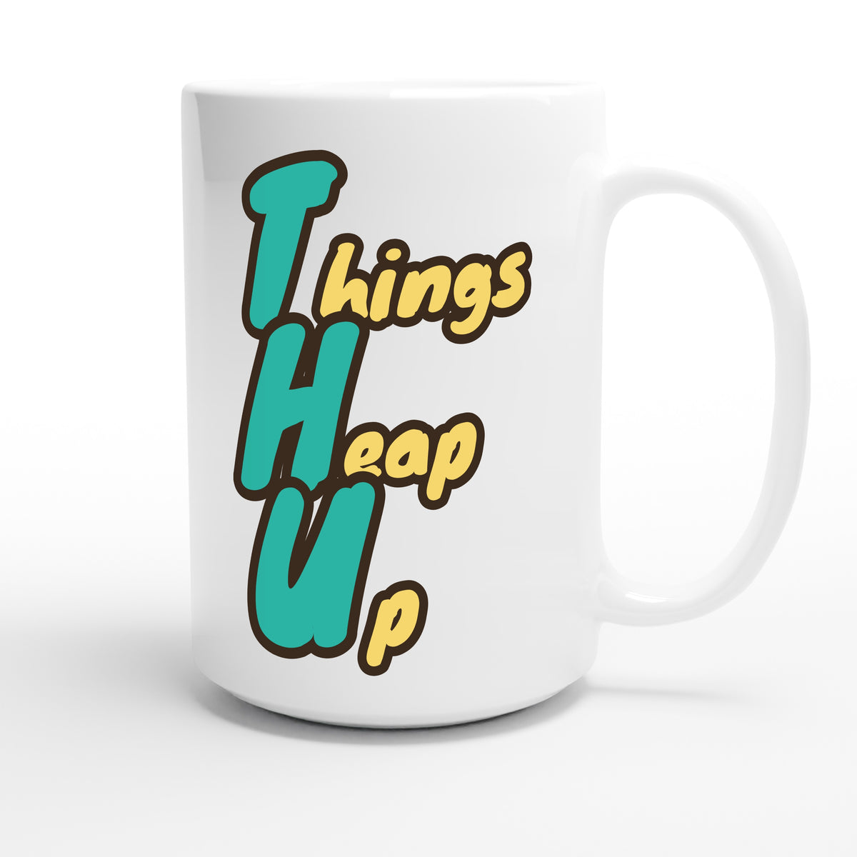 Things Heap Up — funny 15oz white coffee mug