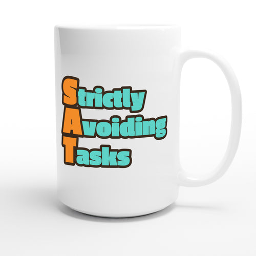 Strictly Avoiding Tasks — funny 15oz white coffee mug