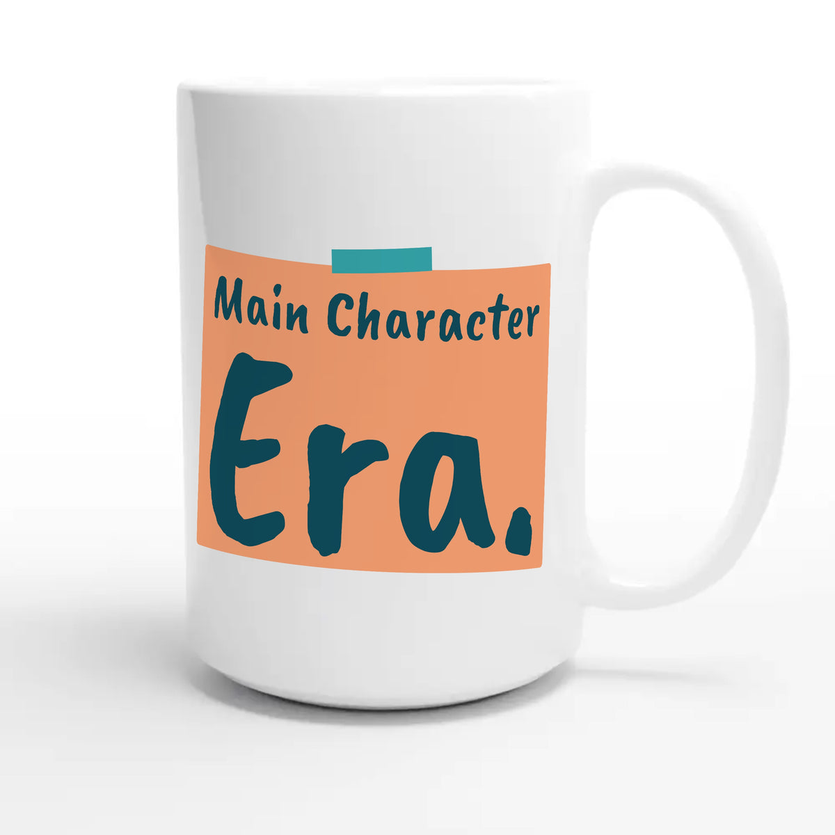 Main Character Era — funny 15oz white coffee mug