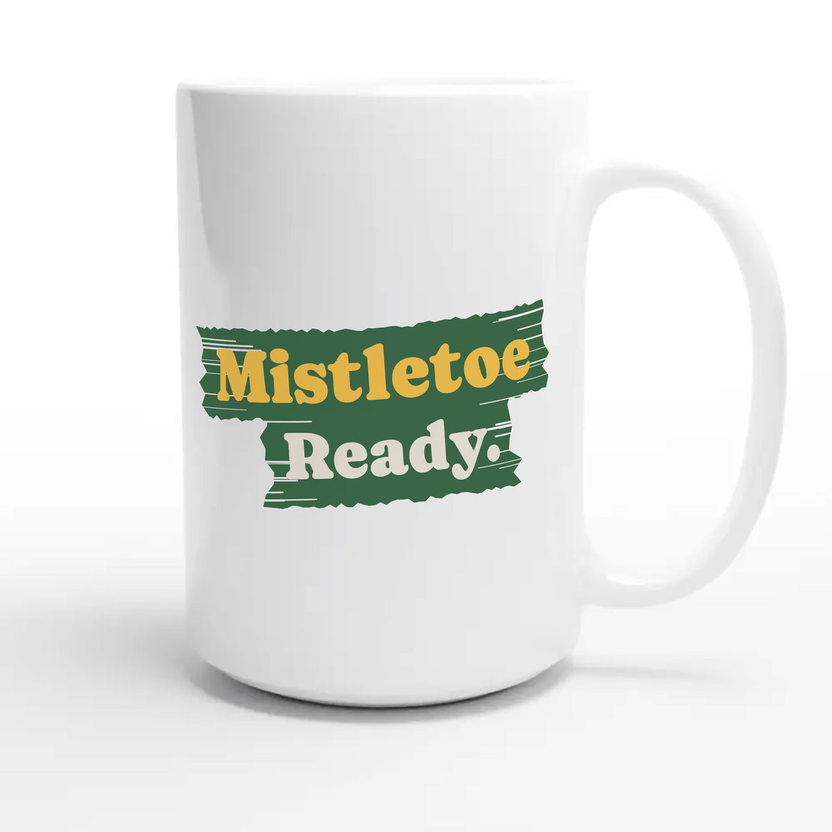 Mistletoe Ready — cute 15oz white coffee mug