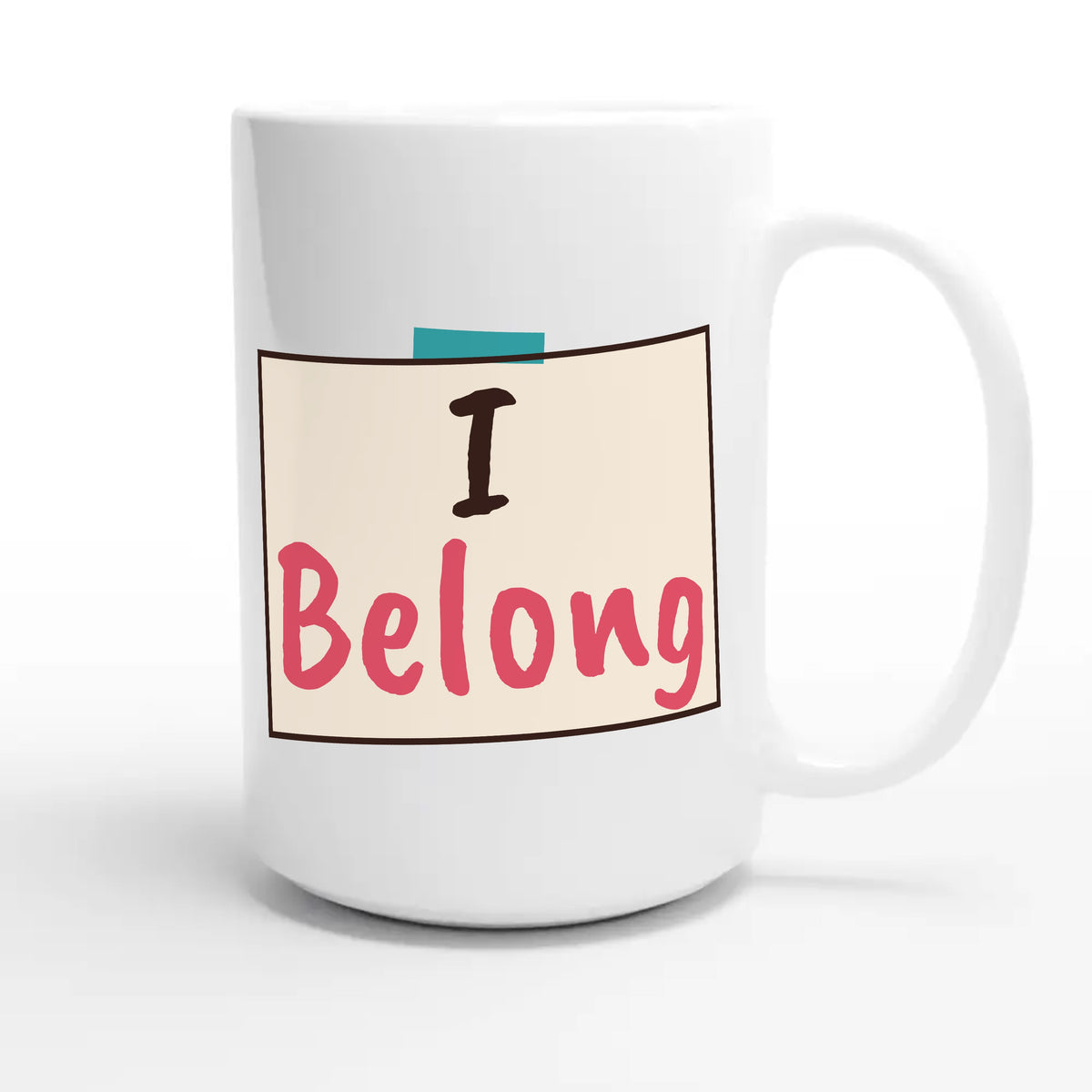 I Belong — heartfelt 15oz white coffee mug