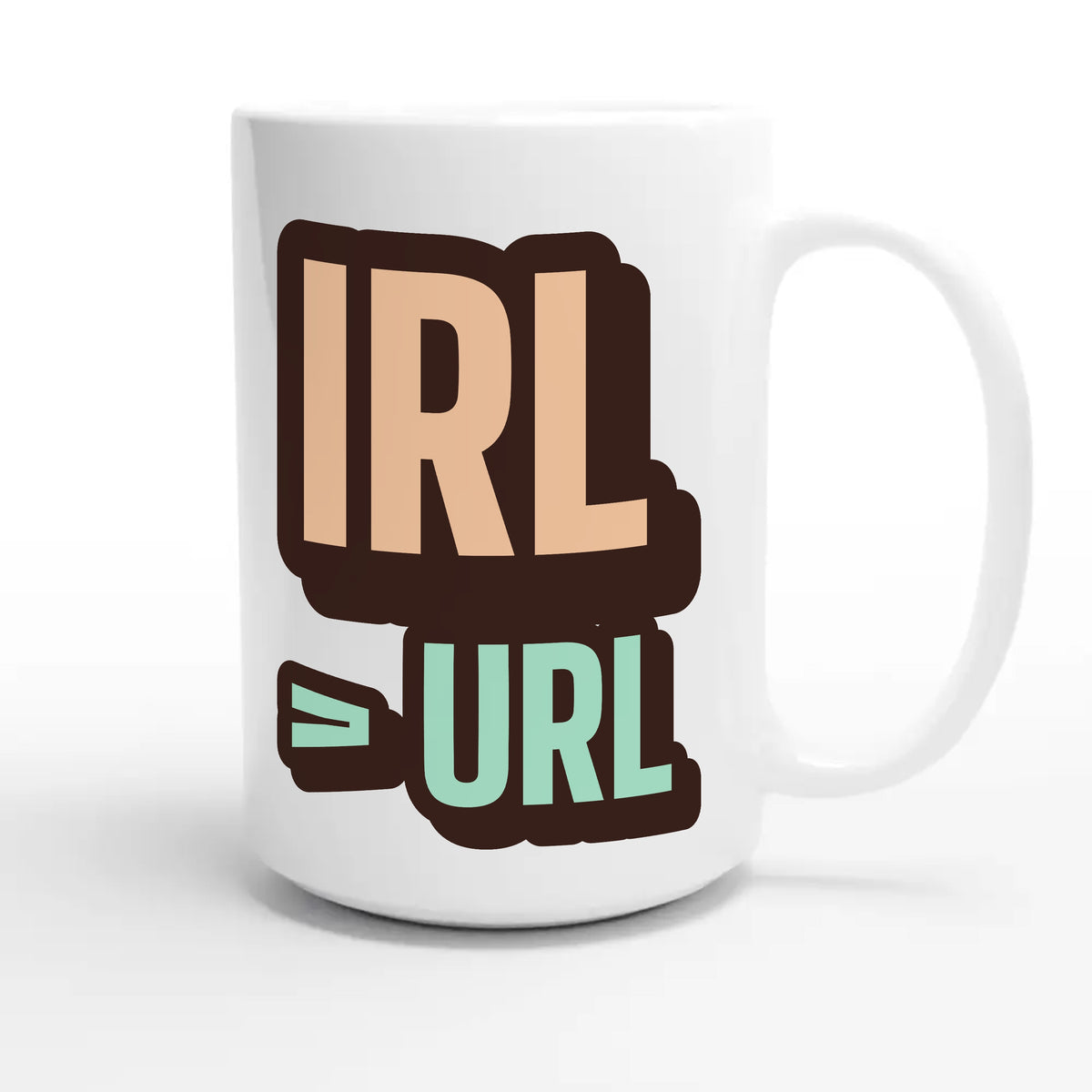 IRL > URL — funny 15oz white coffee mug