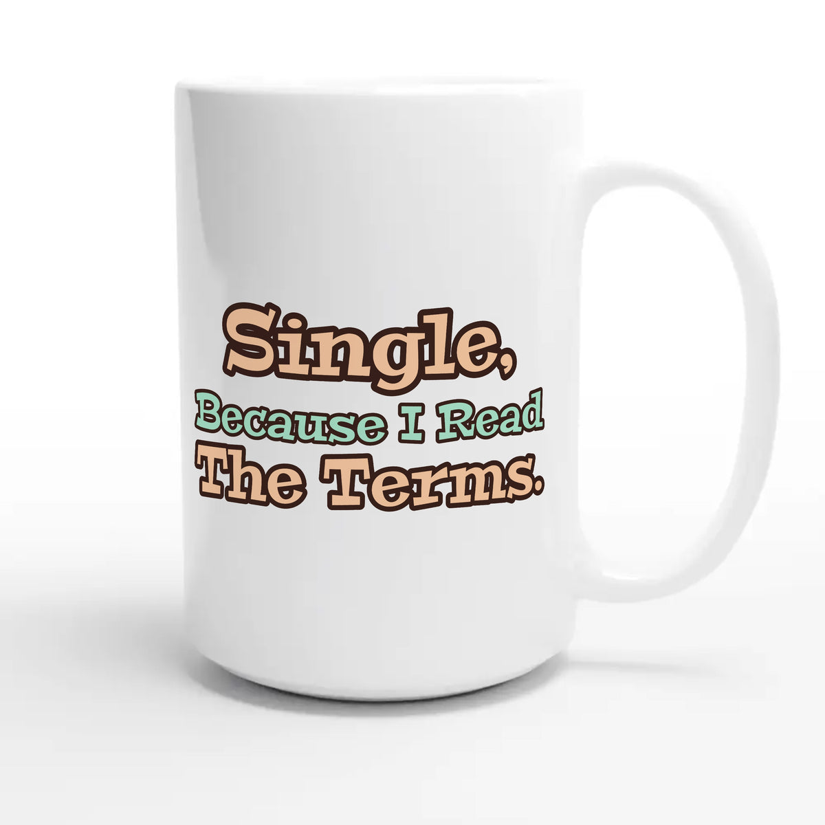 I Read the Terms — funny 15oz white coffee mug