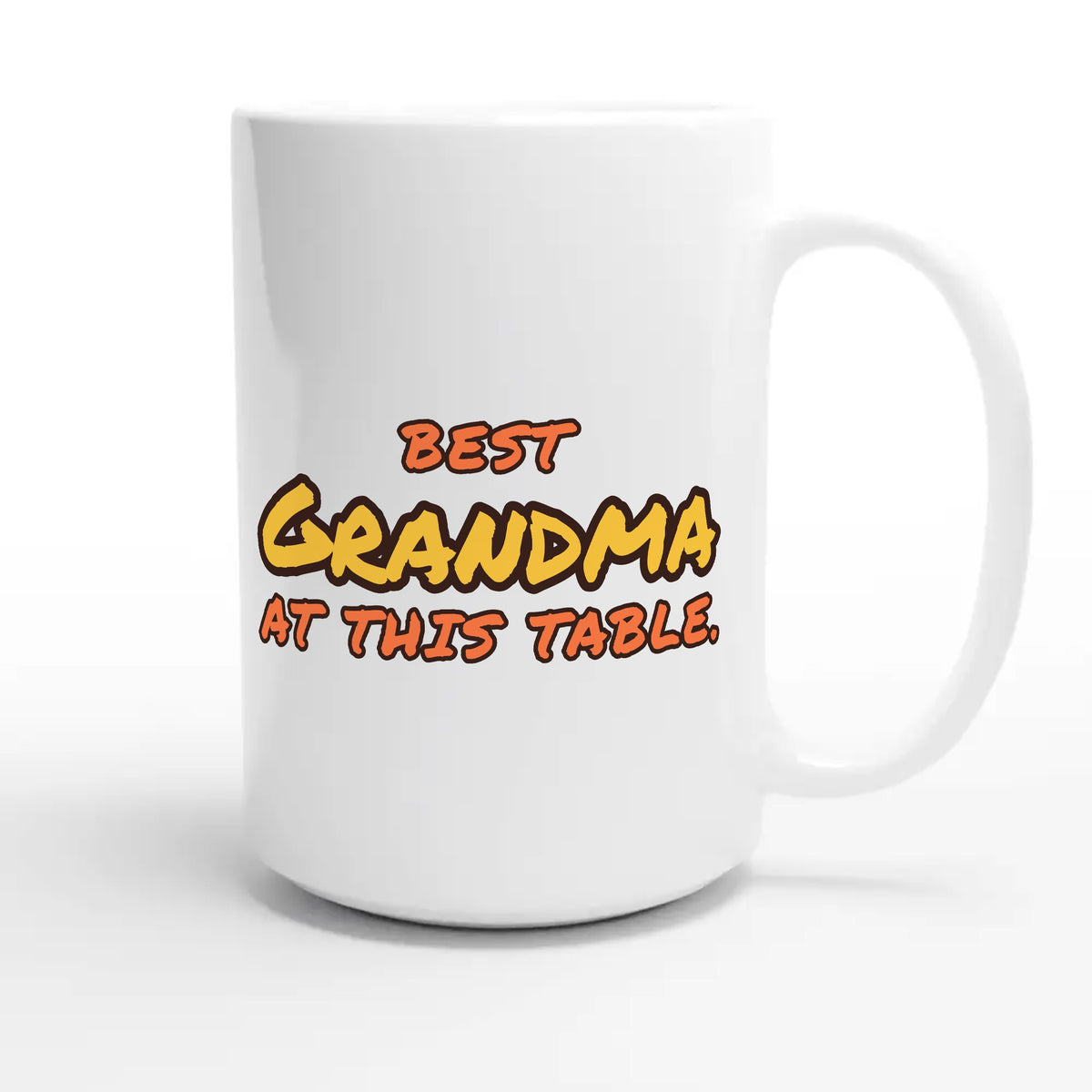 Best Grandma At This Table — cute 15oz white coffee mug