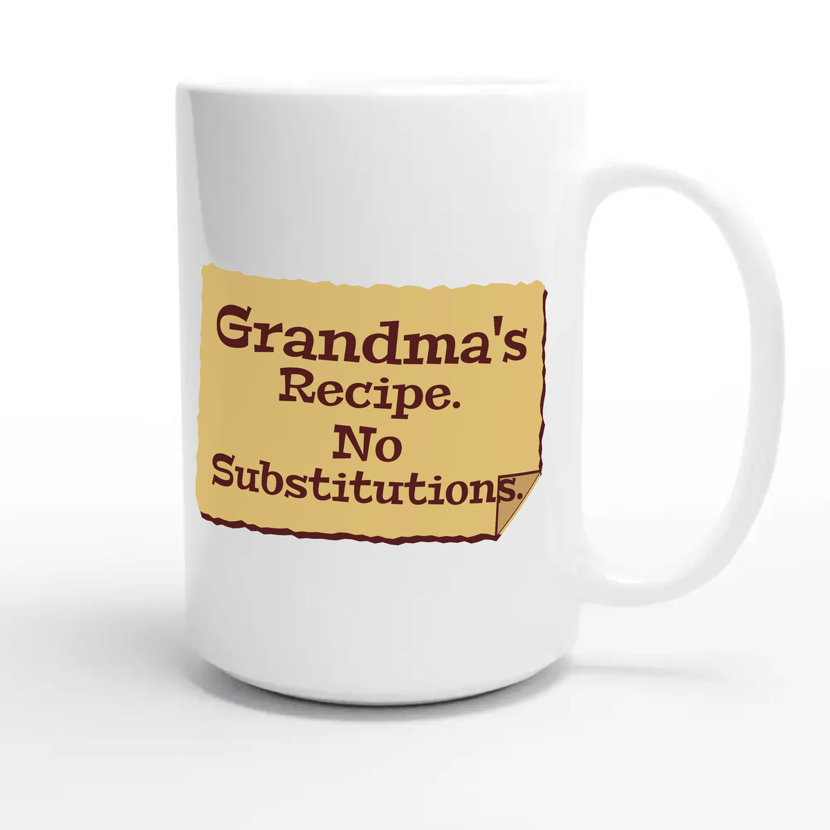 Grandma's Recipe. No Substitutions — funny 15oz white coffee mug