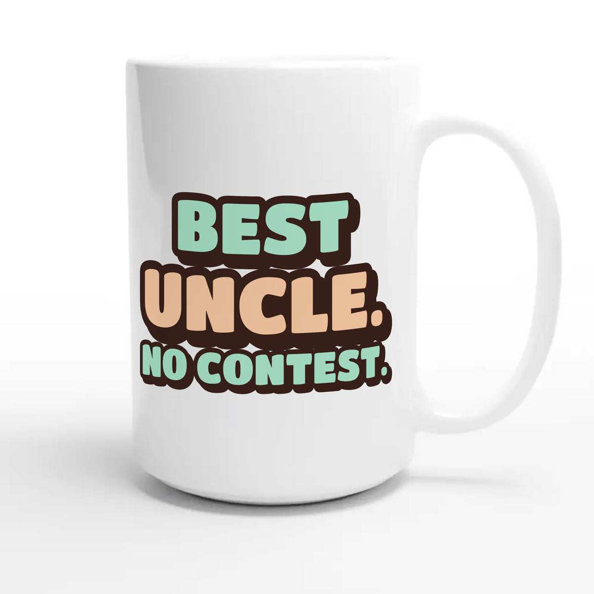 Best Uncle. No Contest — funny 15oz white coffee mug