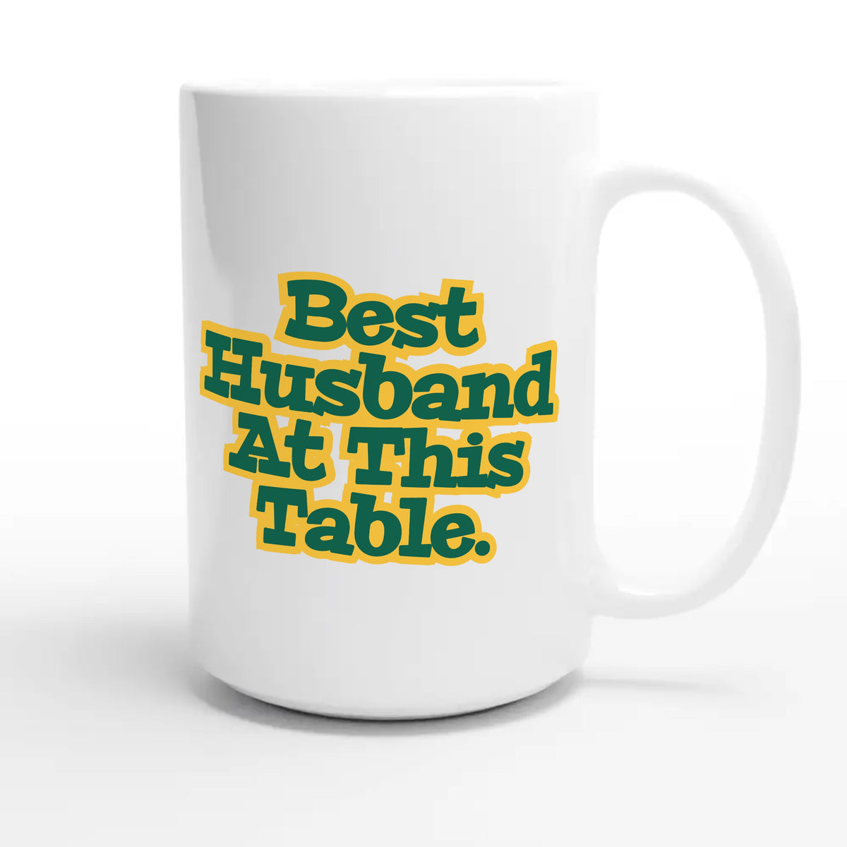 Best Husband At This Table — heartfelt 15oz white coffee mug