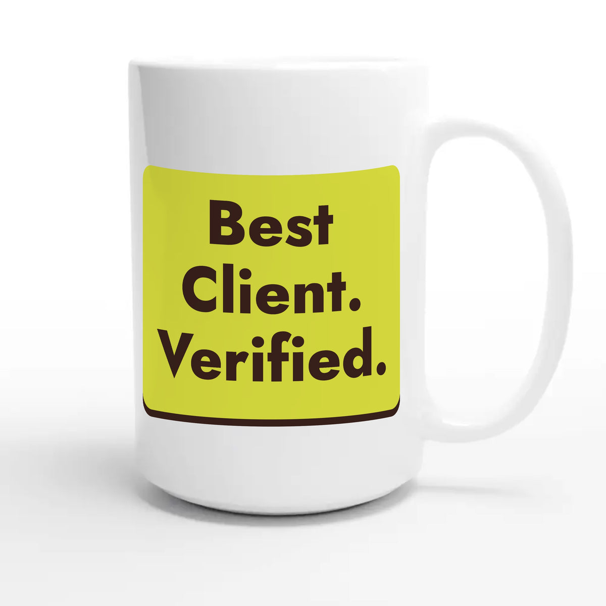 Best Client. Verified — heartfelt 15oz white coffee mug