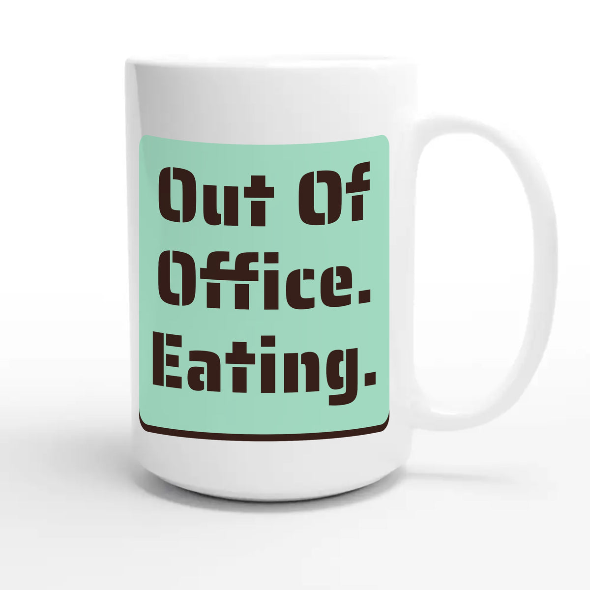 Out Of Office. Eating — funny 15oz white coffee mug