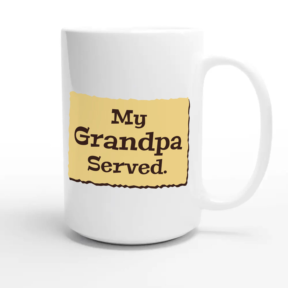 My Grandpa Served — heartfelt 15oz white coffee mug