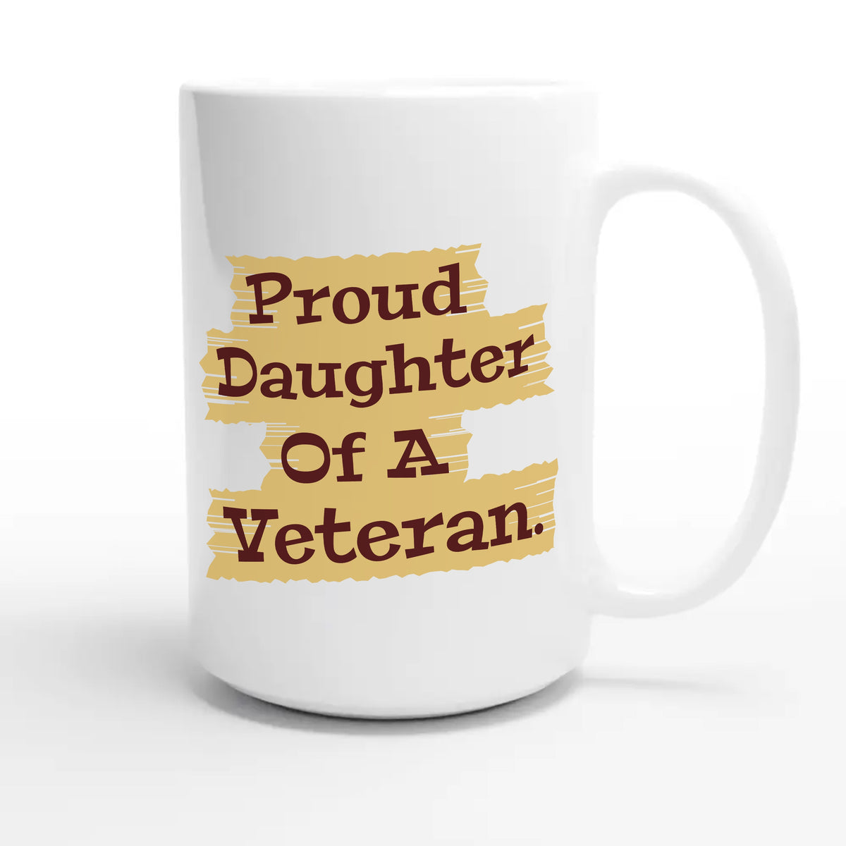 Proud Daughter Of A Veteran — heartfelt 15oz white coffee mug