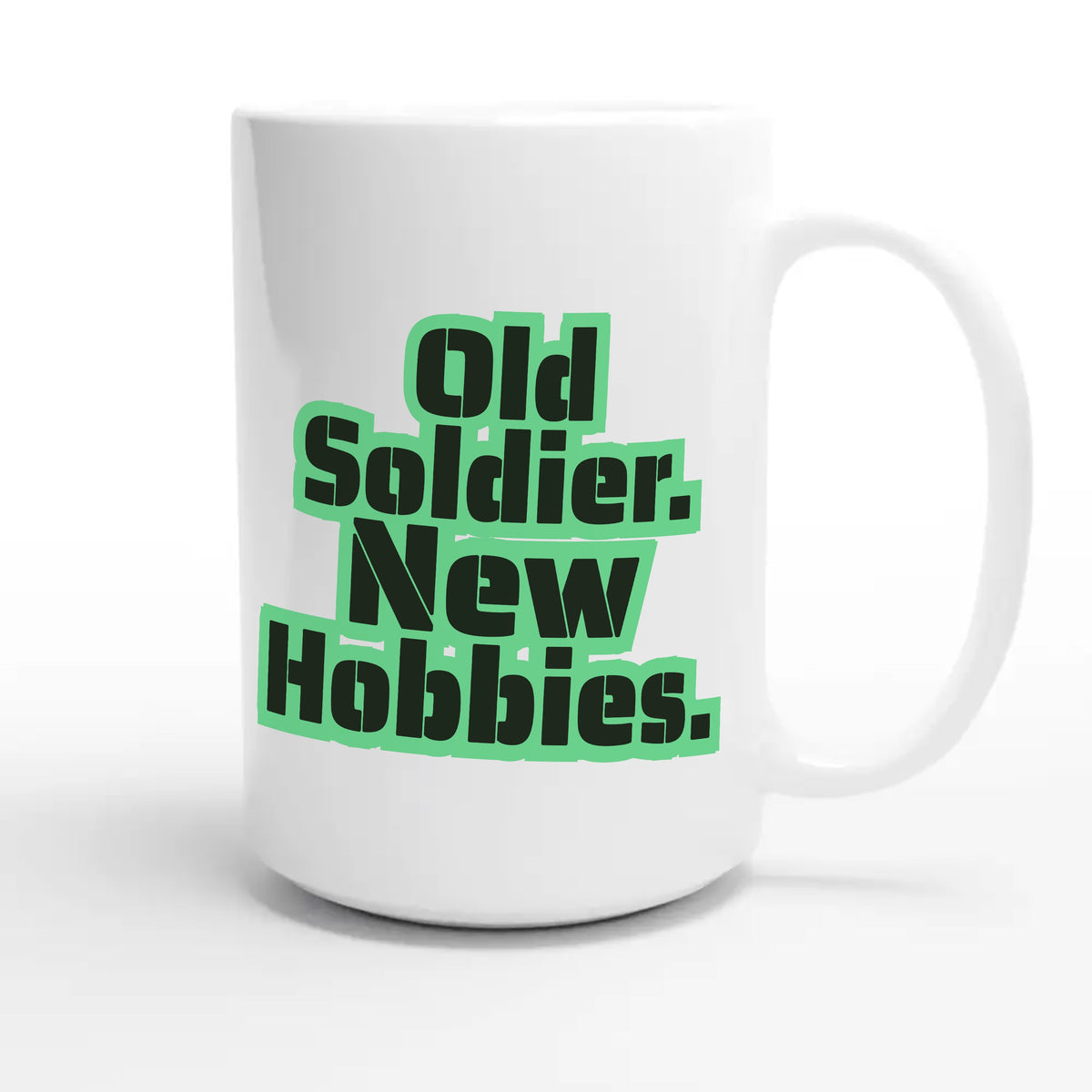Old Soldier. New Hobbies — funny 15oz white coffee mug
