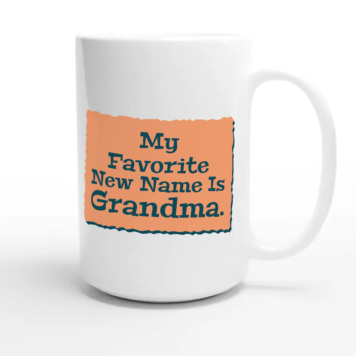 My Favorite New Name Is Grandma — heartfelt 15oz white coffee mug