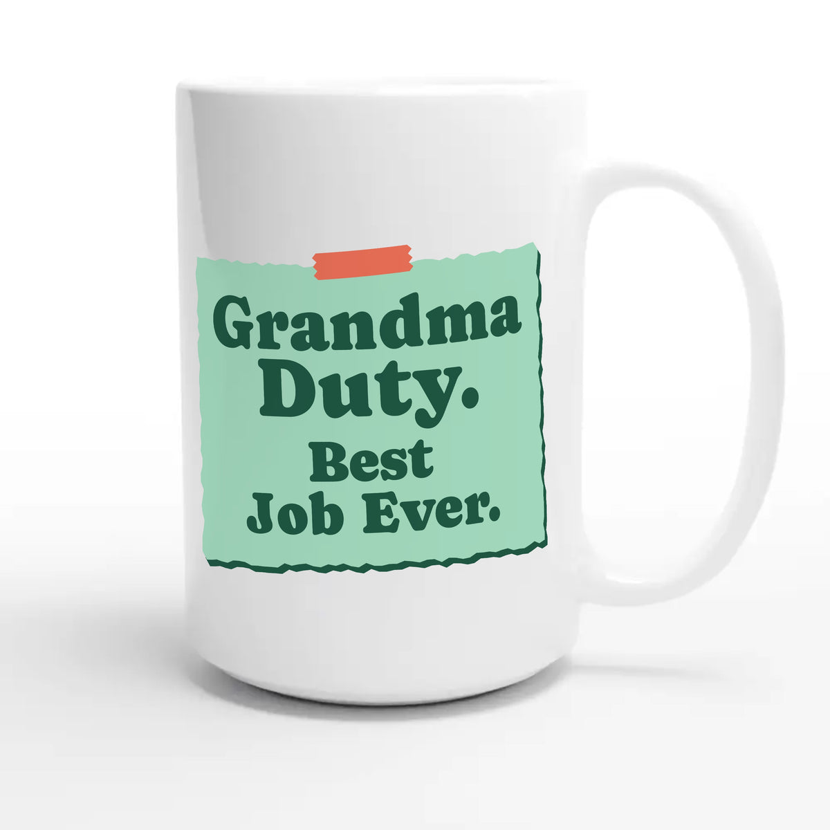 Grandma Duty. Best Job Ever — cute 15oz white coffee mug