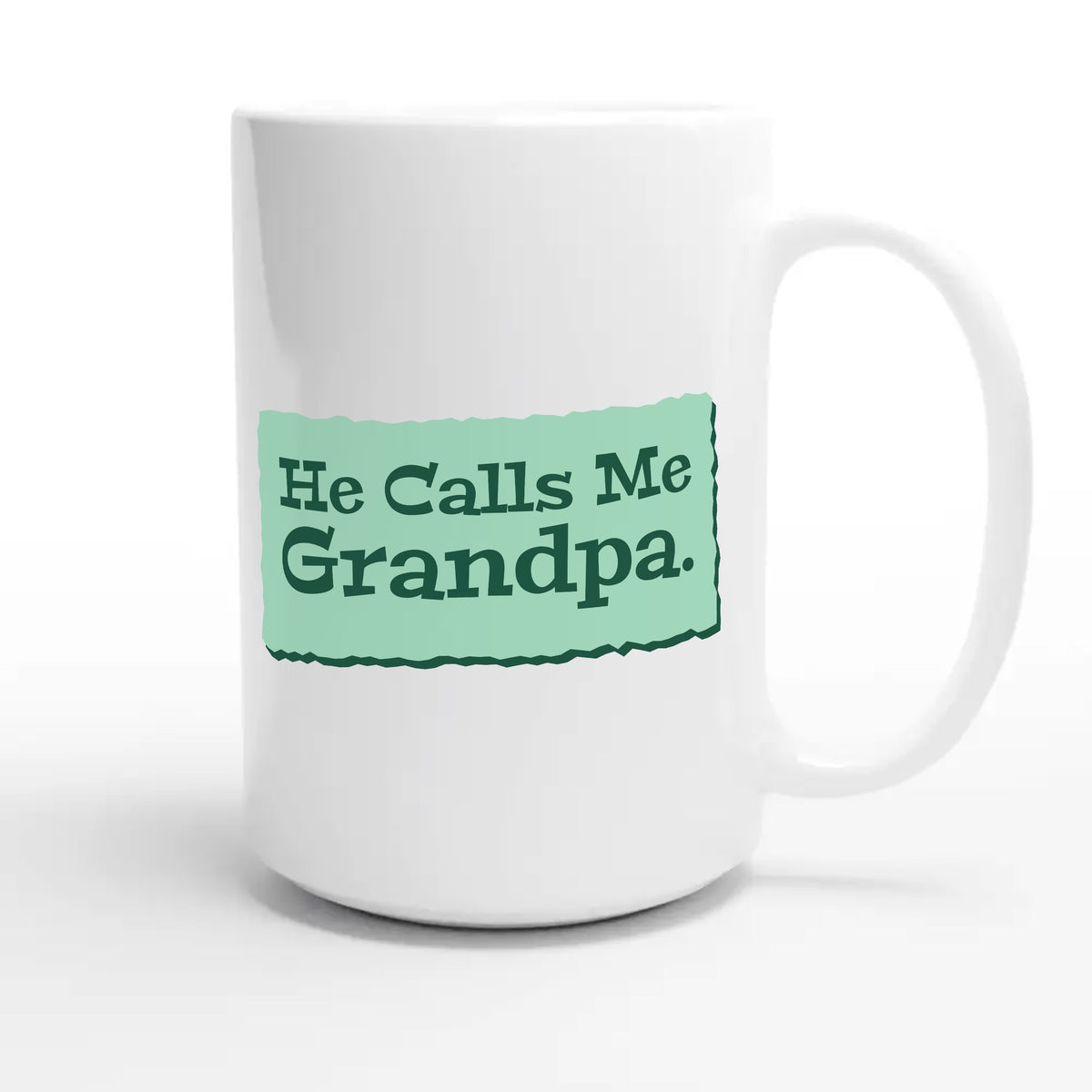He Calls Me Grandpa — heartfelt 15oz white coffee mug