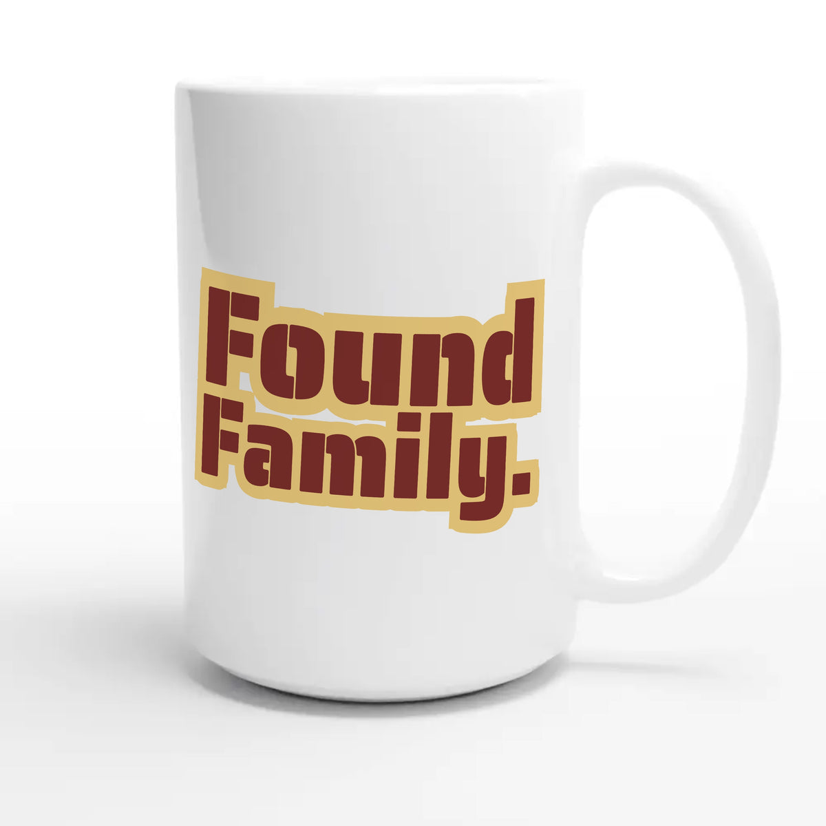 Found Family — heartfelt 15oz white coffee mug