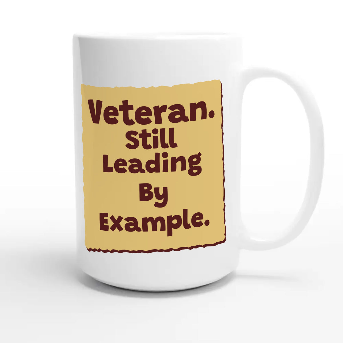 Veteran. Still Leading By Example — heartfelt 15oz white coffee mug