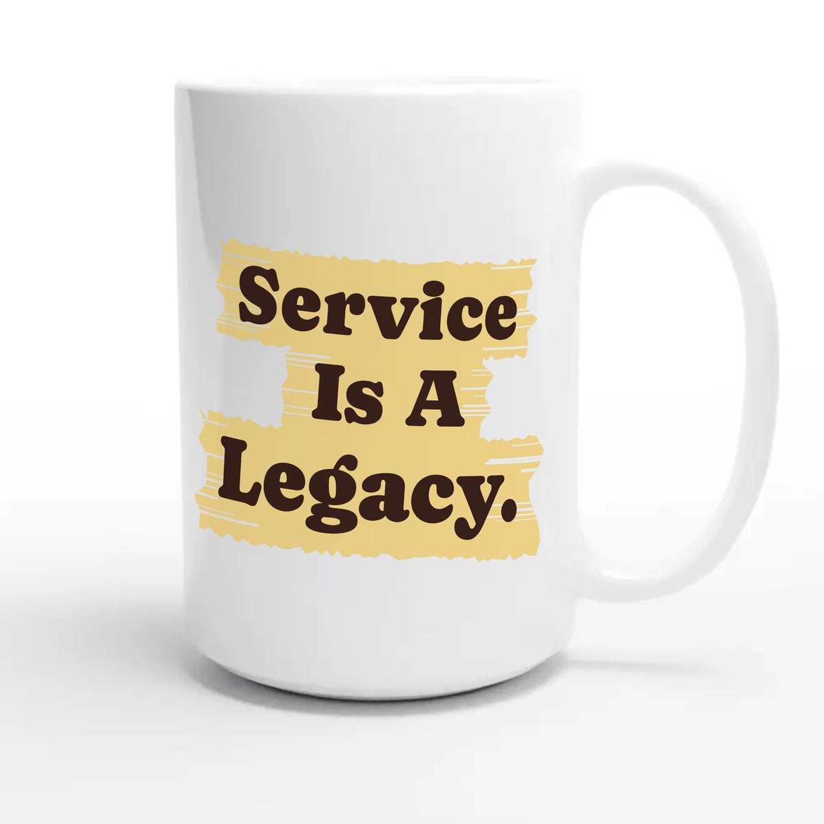 Service Is A Legacy — heartfelt 15oz white coffee mug