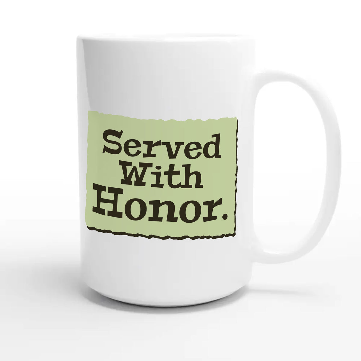 Served With Honor — heartfelt 15oz white coffee mug