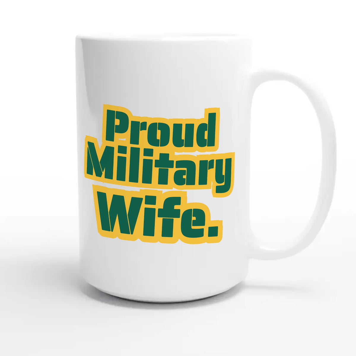 Proud Military Wife — heartfelt 15oz white coffee mug