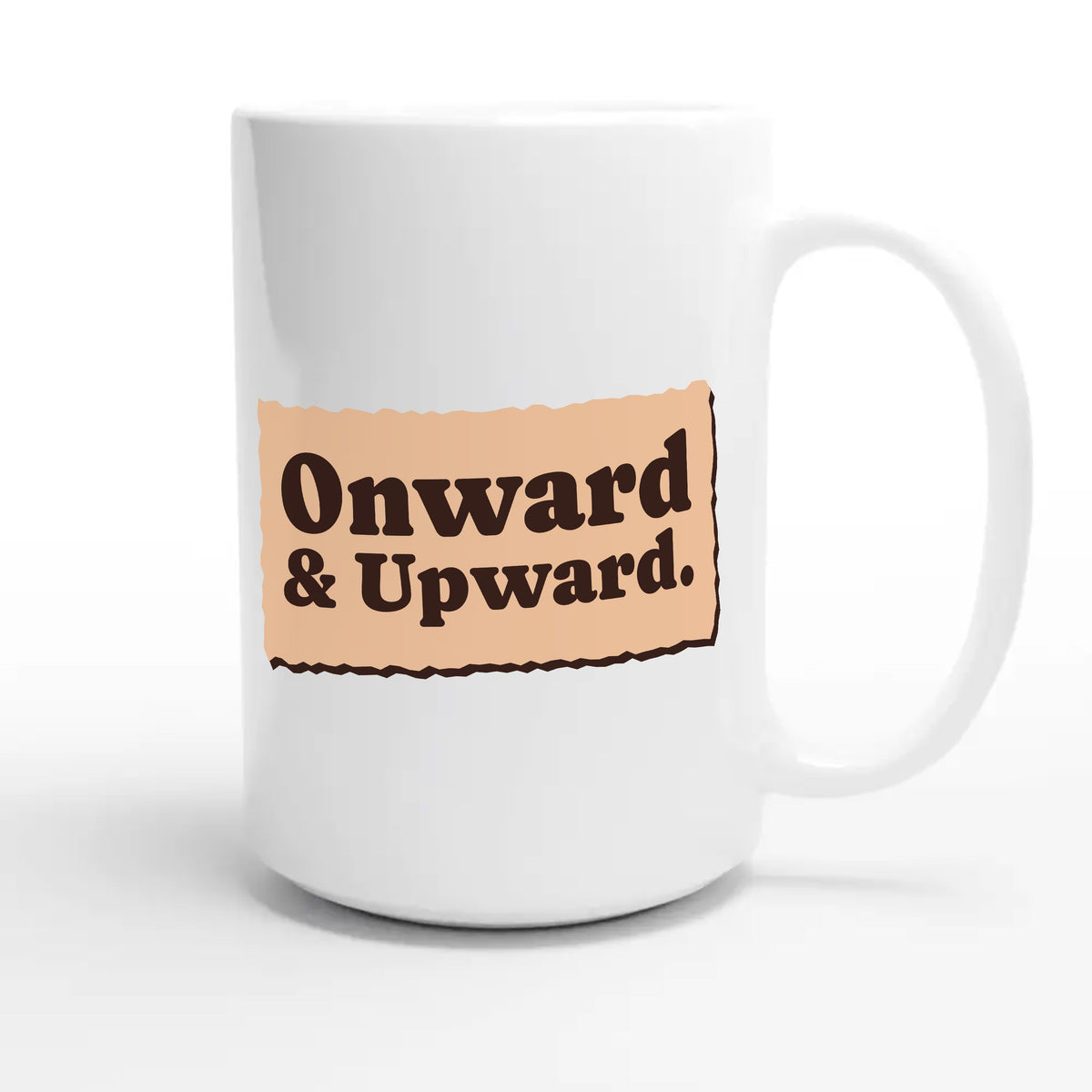 Onward & Upward — heartfelt 15oz white coffee mug