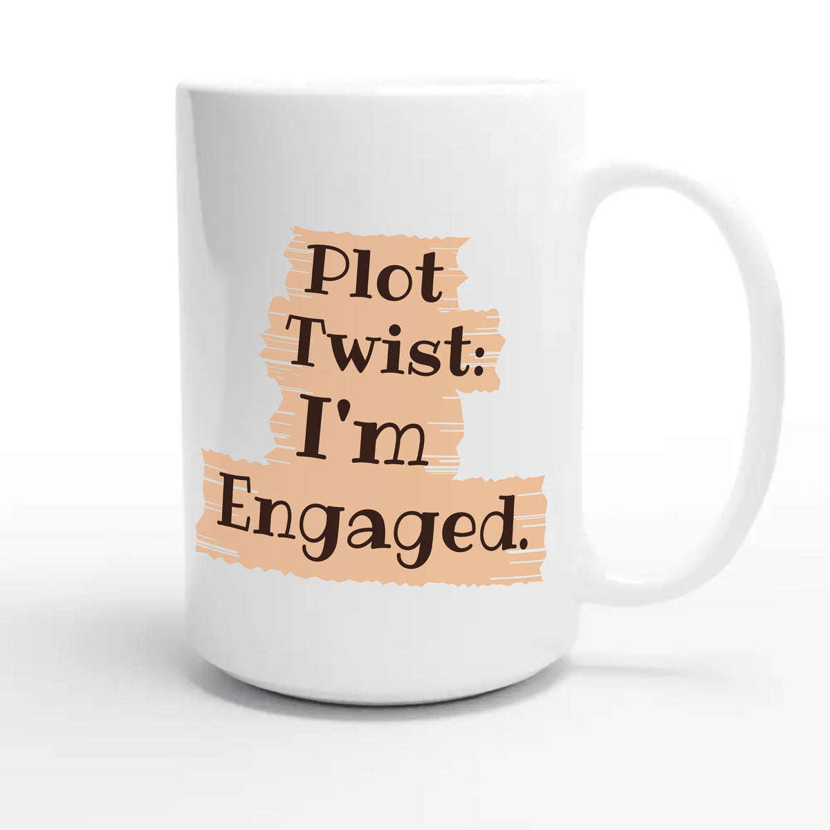 Plot Twist: I’m Engaged — funny 15oz white coffee mug