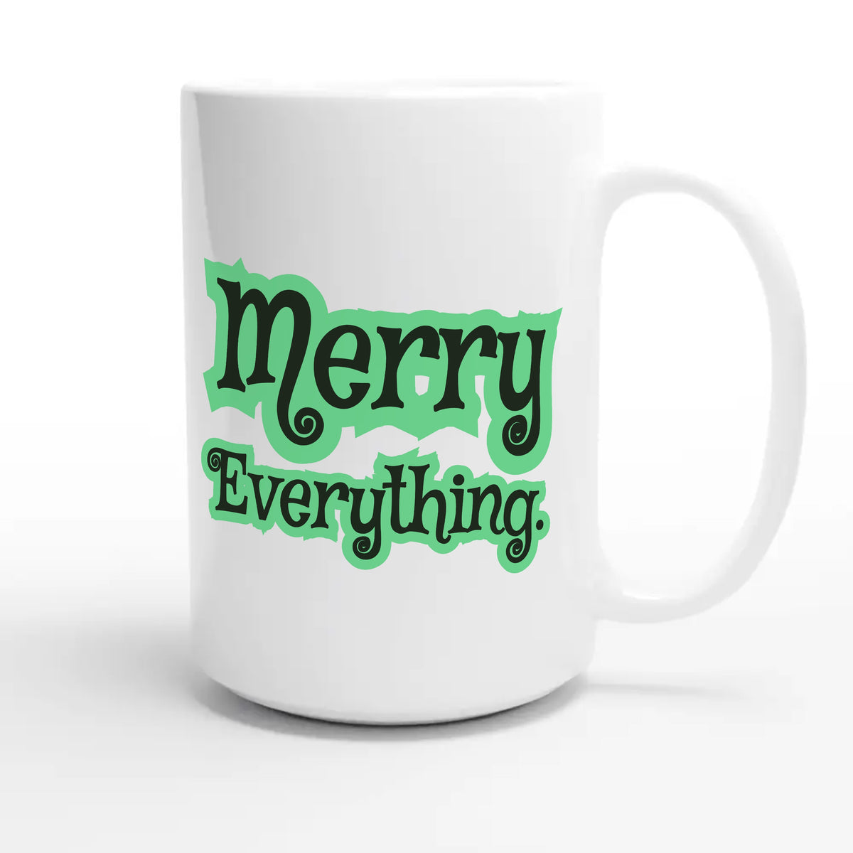 Merry Everything — cute 15oz white coffee mug