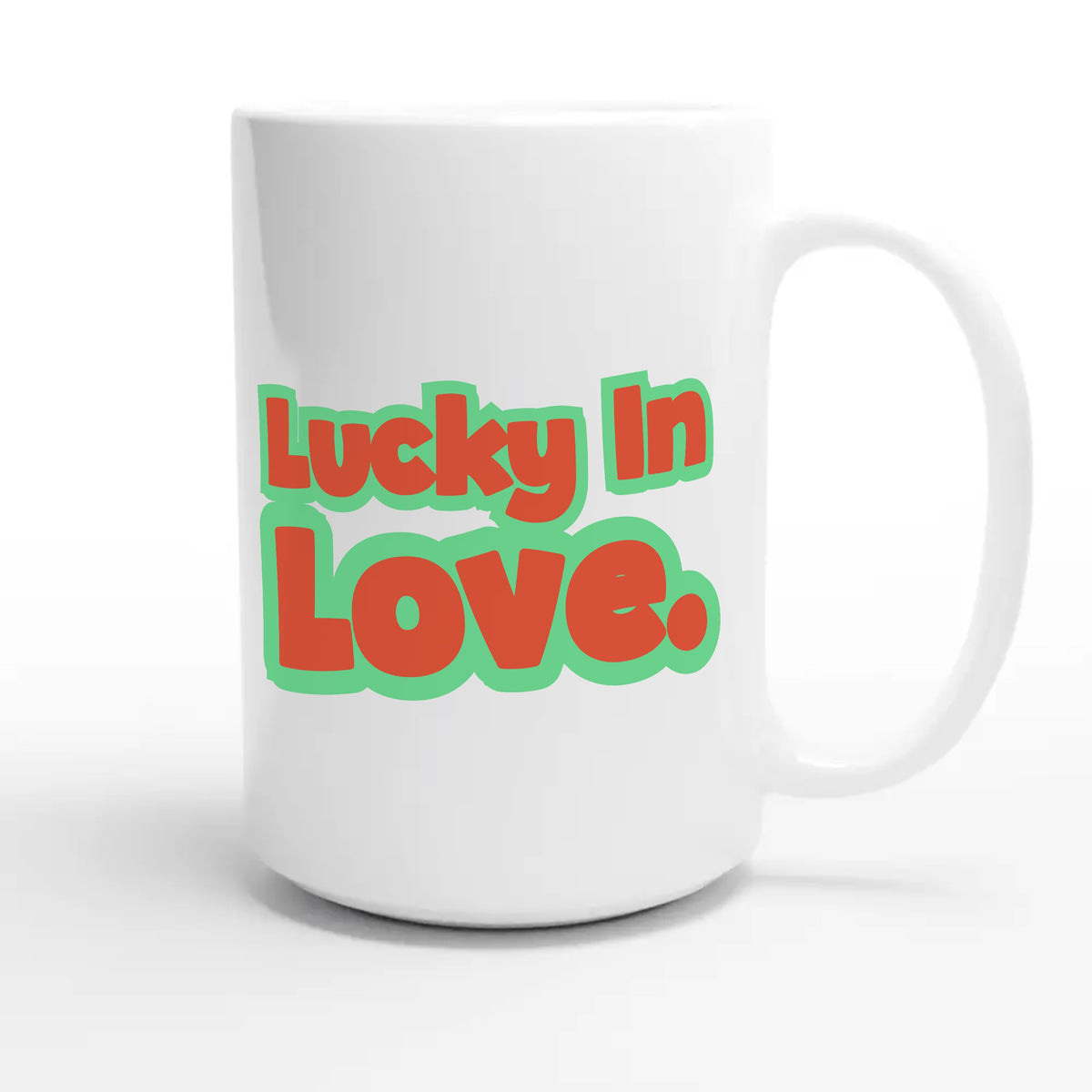Lucky In Love — cute 15oz white coffee mug