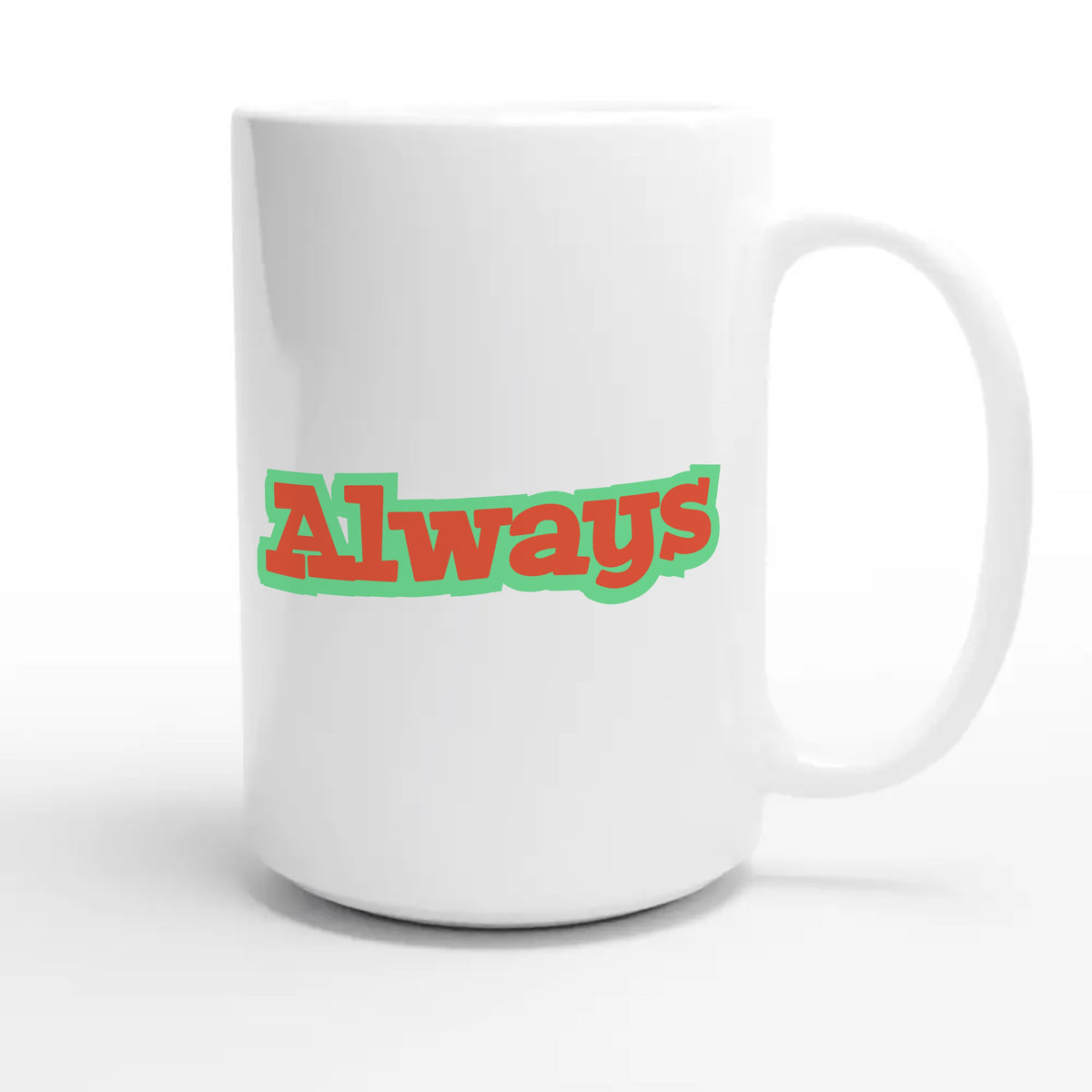 Always — heartfelt 15oz white coffee mug
