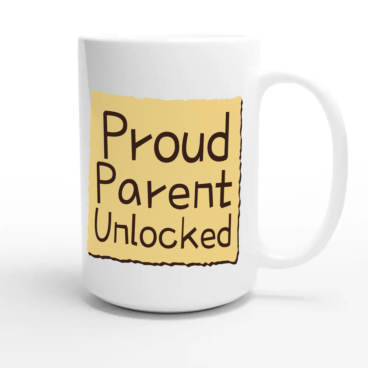 Proud Parent Unlocked — heartfelt 15oz white coffee mug