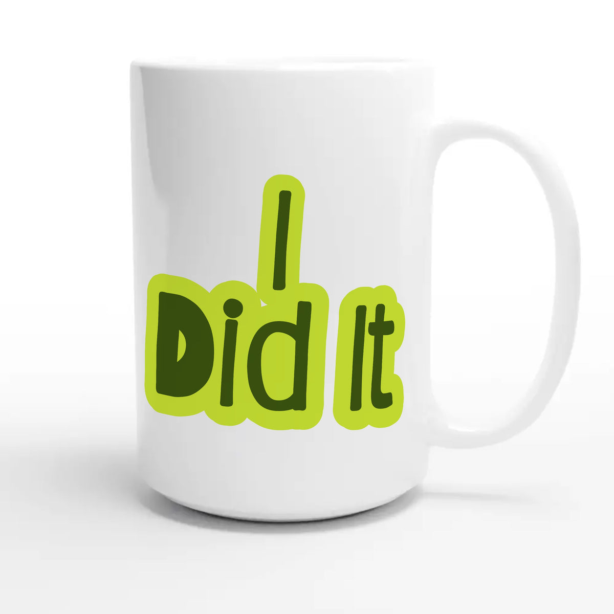 I Did It — heartfelt 15oz white coffee mug