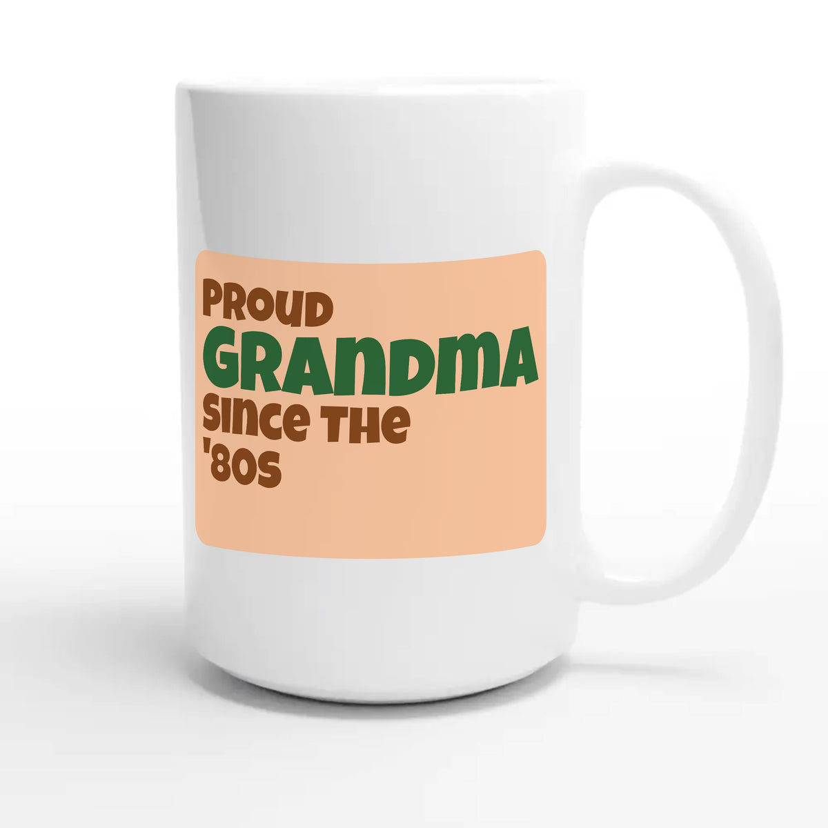 Proud Grandma • Since The '80s — cute 15oz white coffee mug