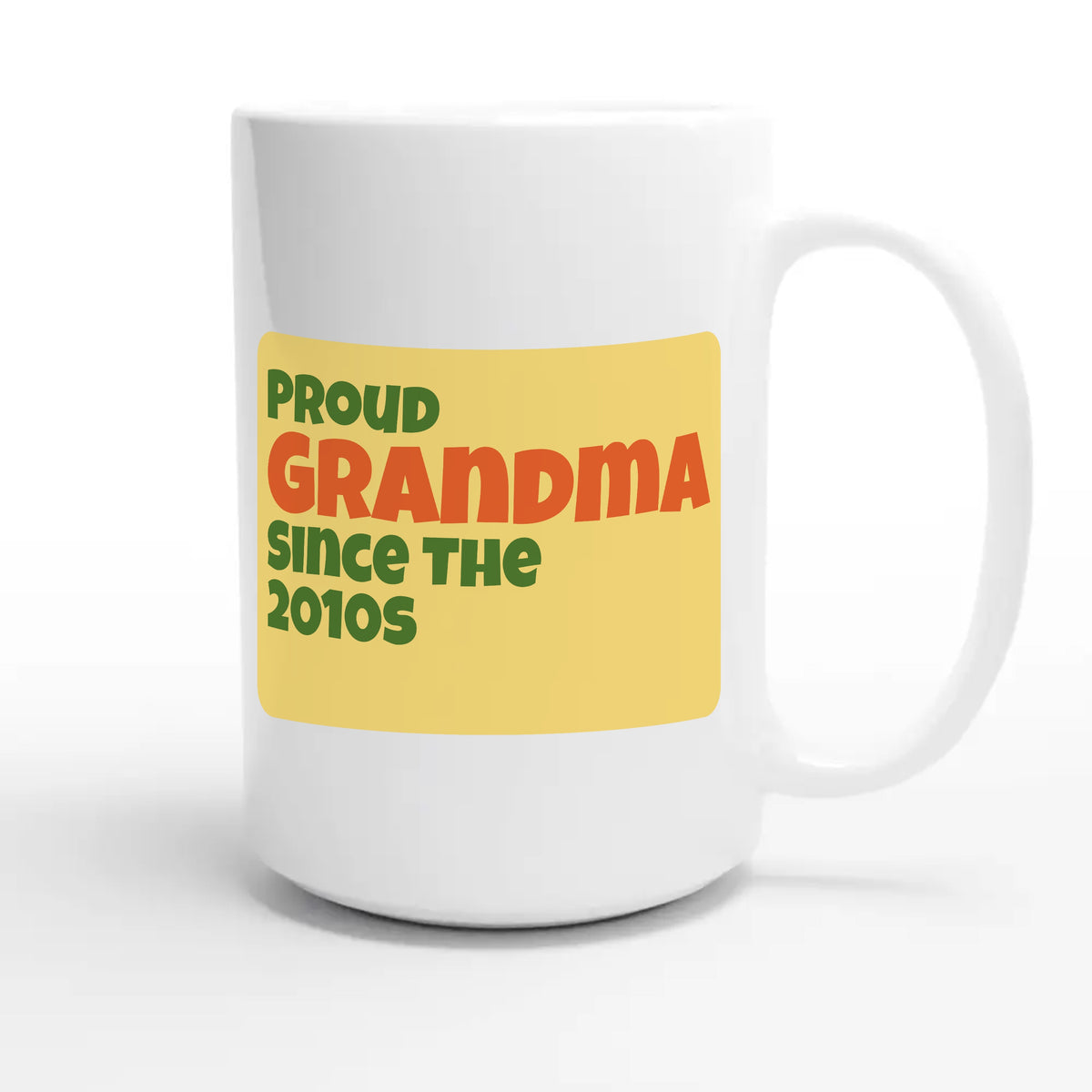 Proud Grandma • Since The 2010s — cute 15oz white coffee mug