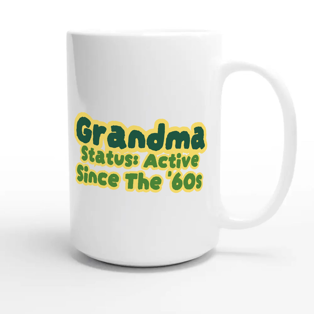 Grandma Status: Active Since The '60s — cute 15oz white coffee mug