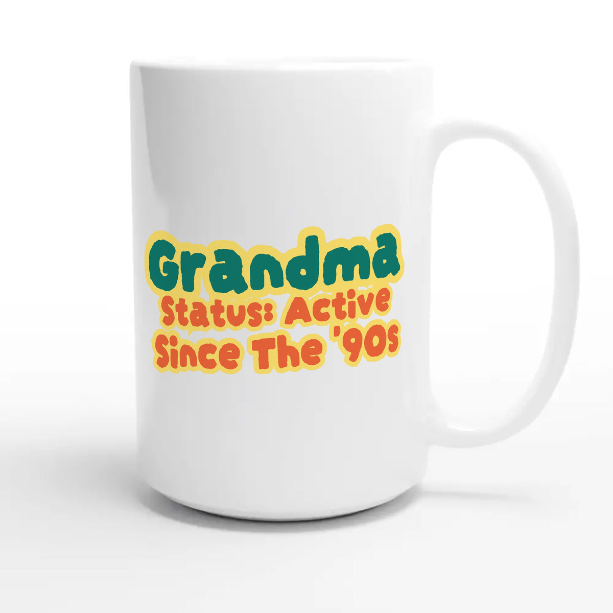 Grandma Status: Active Since The '90s — cute 15oz white coffee mug