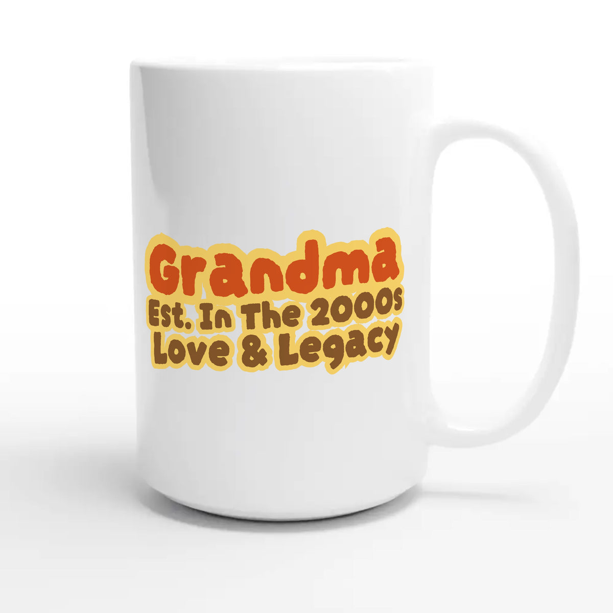 Grandma • Est. In The 2000s • Love & Legacy — cute 15oz white coffee mug