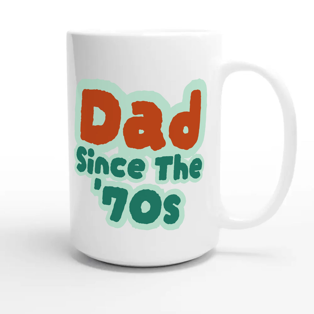 Dad / Since The '70s — cute 15oz white coffee mug