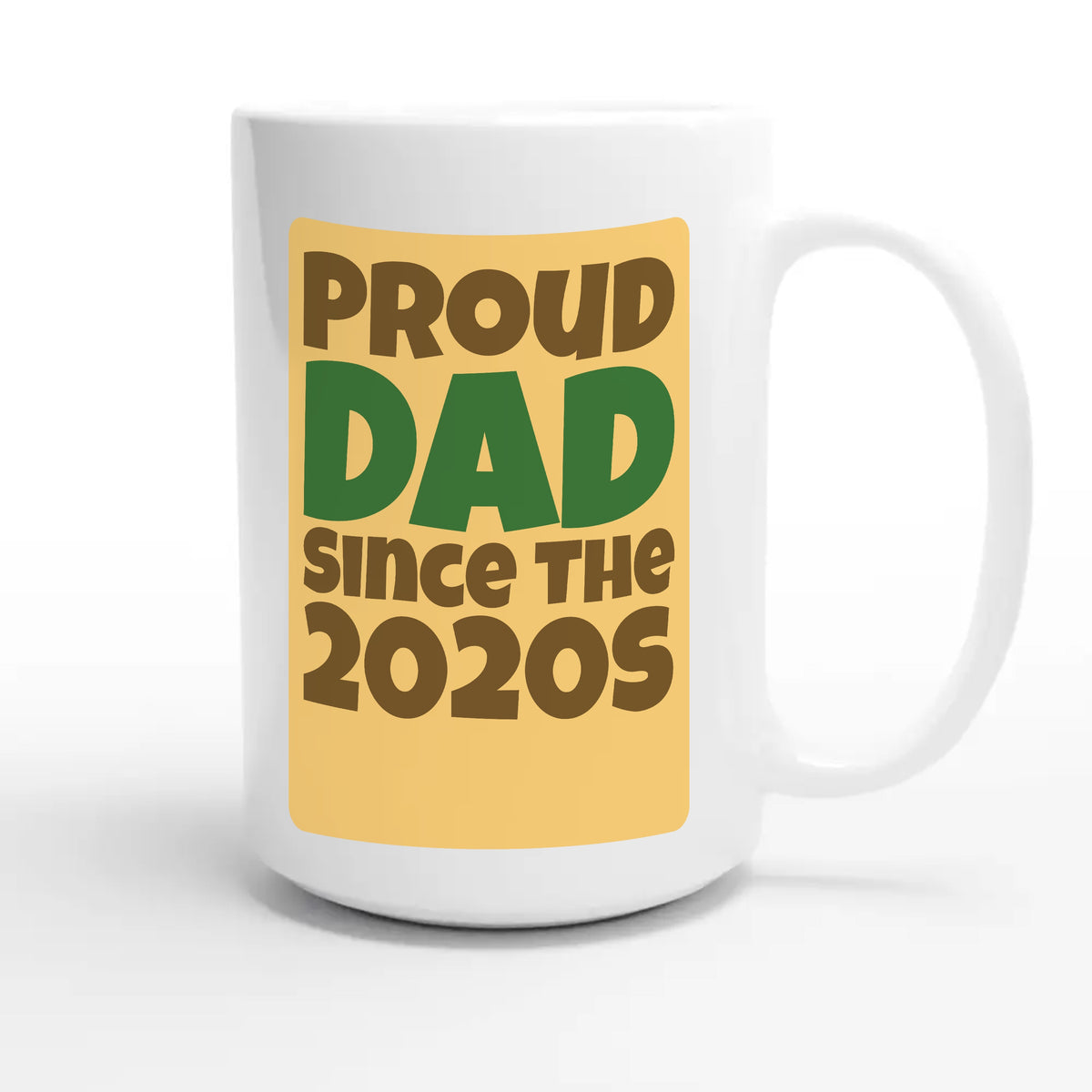 Proud Dad • Since The 2020s — cute 15oz white coffee mug
