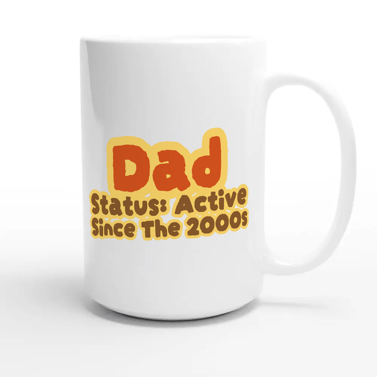 Dad Status: Active Since The 2000s — cute 15oz white coffee mug