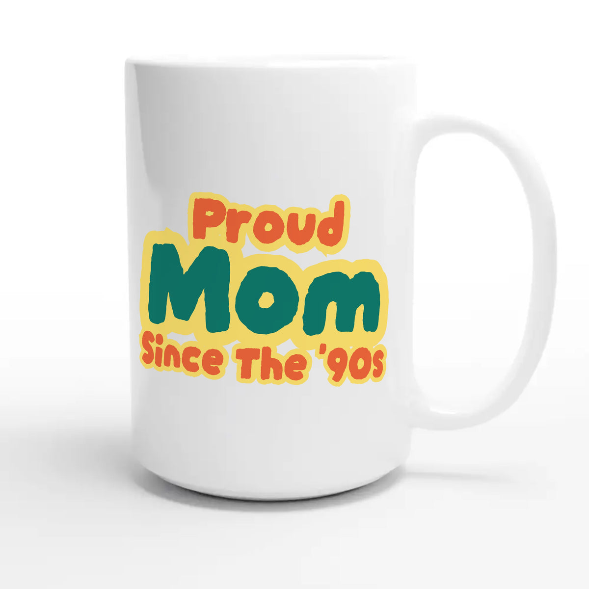 Proud Mom • Since The '90s — cute 15oz white coffee mug