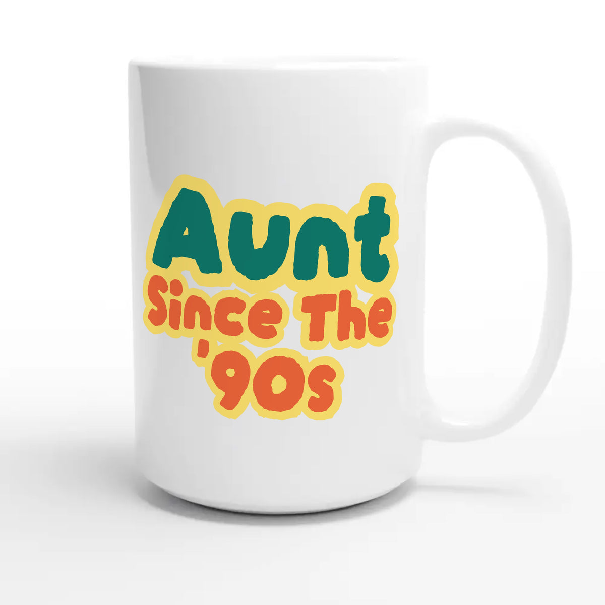 Aunt / Since The '90s — cute 15oz white coffee mug