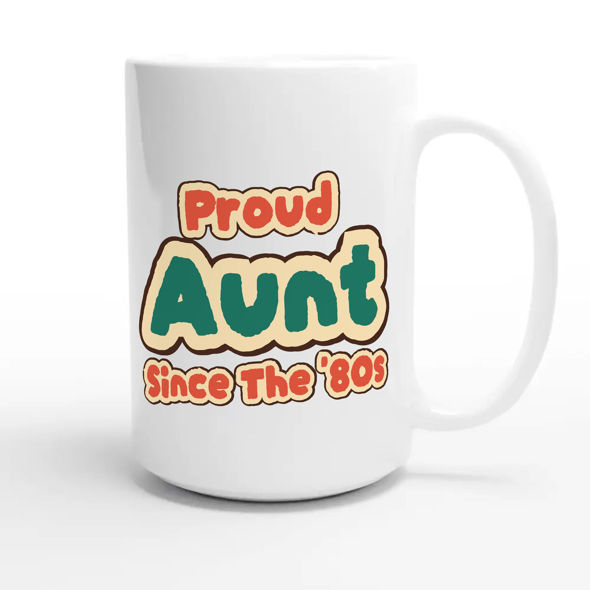 Proud Aunt • Since The '80s — cute 15oz white coffee mug