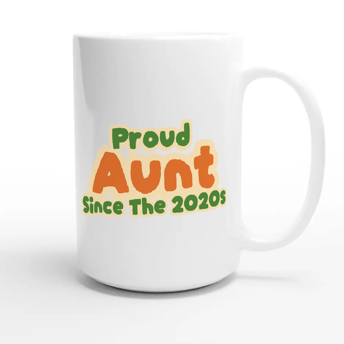 Proud Aunt • Since The 2020s — cute 15oz white coffee mug