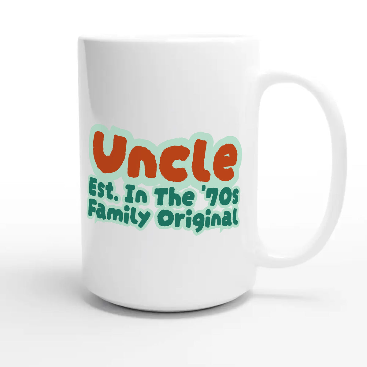 Uncle • Est. In The '70s • Family Original — cute 15oz white coffee mug