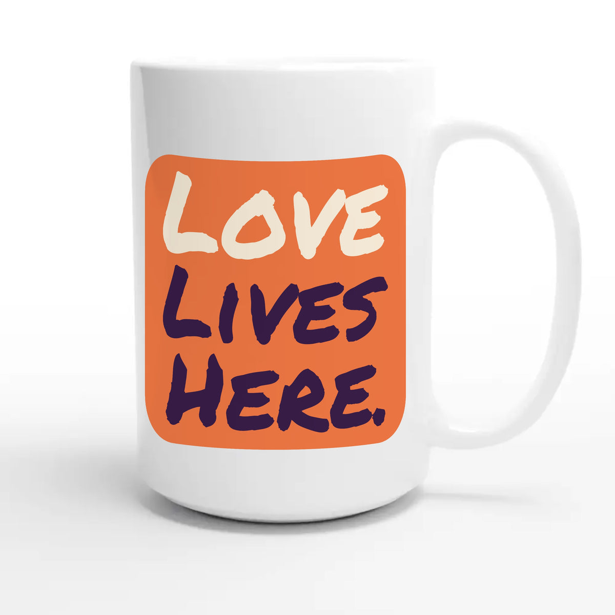 Love Lives Here — heartfelt 15oz white coffee mug