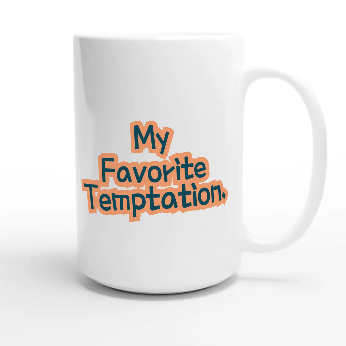 My Favorite Temptation — funny 15oz white coffee mug