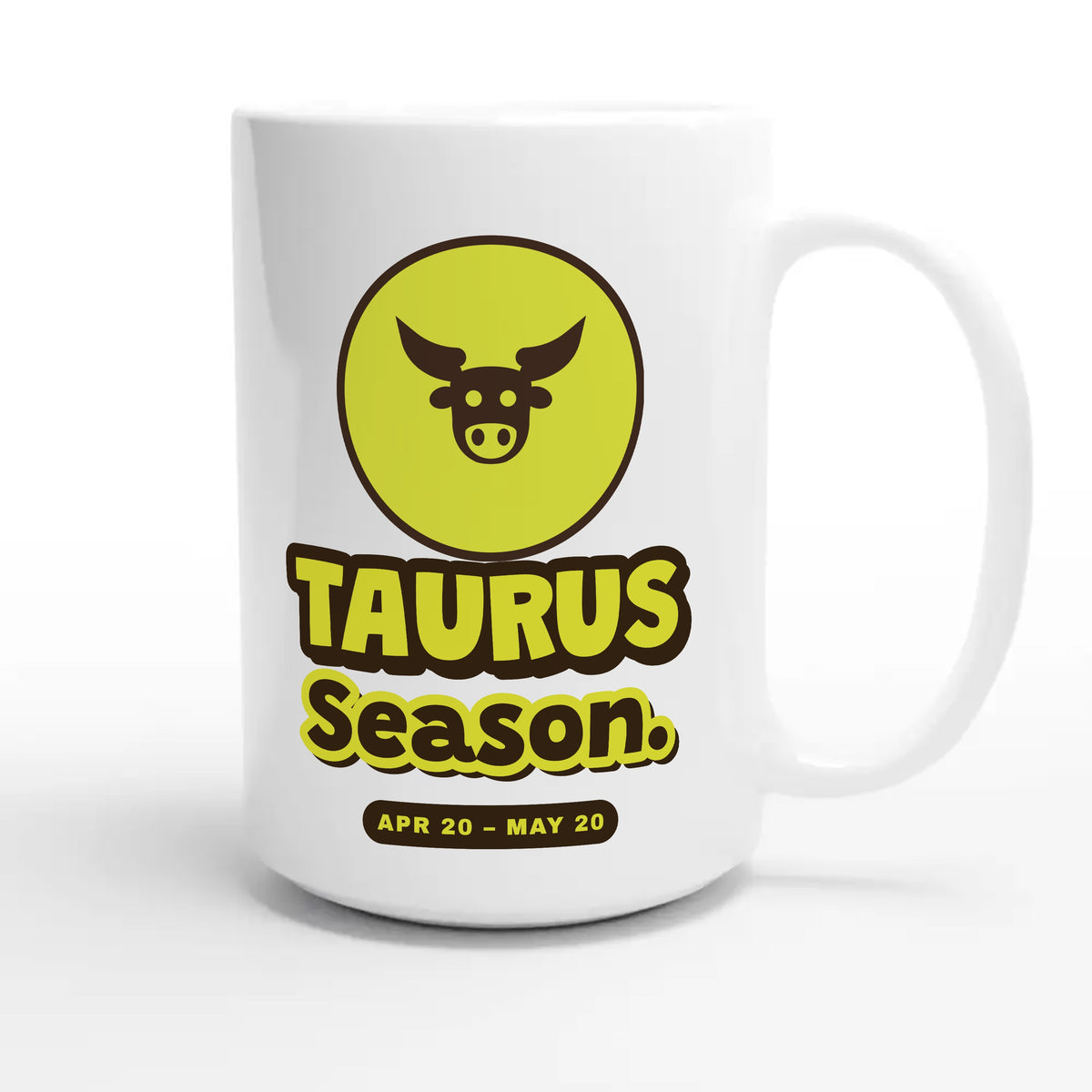 Taurus Season — cute 15oz white coffee mug