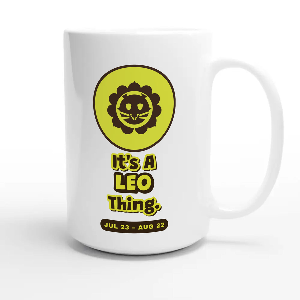 It’s A Leo Thing — cute 15oz white coffee mug